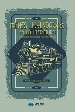 portada Trenes Legendarios en la Literatura: El Ferrocarril Trans-Caspio y el Orient Express