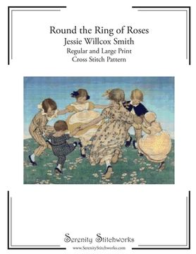 portada Round the Ring of Roses Cross Stitch Pattern - Jessie Willcox Smith: Regular and Large Print Cross Stitch Chart