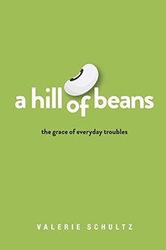 portada A Hill of Beans: The Grace of Everyday Troubles (en Inglés)