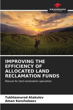portada Improving the Efficiency of Allocated Land Reclamation Funds (en Inglés)