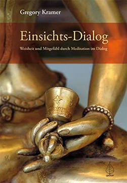 portada Einsichts-Dialog: Weisheit und Mitgefühl Durch Meditation im Dialog (en Alemán)
