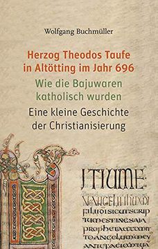 portada Herzog Theodos Taufe in Altötting im Jahr 696 (en Alemán)