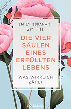 portada Die Vier Säulen Eines Erfüllten Lebens: Was Wirklich Zählt (in German)