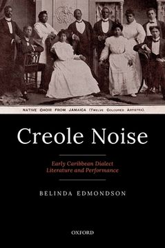 portada Creole Noise: Early Caribbean Dialect Literature and Performance