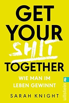 portada Get Your Shit Together: Wie man im Leben Gewinnt