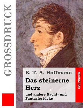 portada Das steinerne Herz (Großdruck): und andere Nacht- und Fantasiestücke (in German)