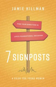 portada 7 Signposts: Find Your Direction in Life's Foundational Decisions (in English)