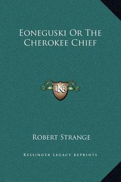 portada eoneguski or the cherokee chief (en Inglés)