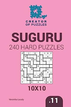 portada Creator of Puzzles - Suguru 240 Hard Puzzles 10X10 (Volume 11) (in English)