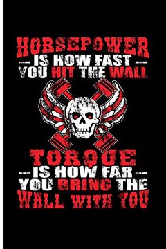 portada Horsepower is how Fast you hit the Wall: Torque is how far you Bring the Wall Blank Lined Journal Not Planner - 