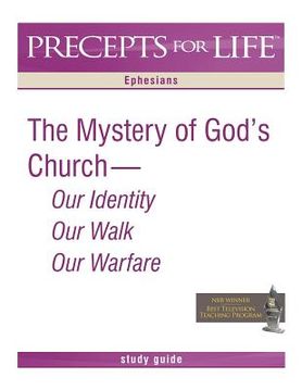 portada precepts for life study guide: the mystery of god's church -- our identity, our walk, our warfare (ephesians) (in English)