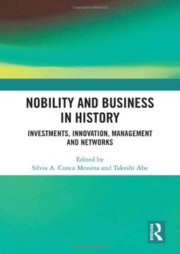 portada Nobility and Business in History: Investments, Innovation, Management and Networks (en Inglés)