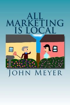 portada All Marketing is Local: A Common Sense Approach to Marketing Your Business (en Inglés)