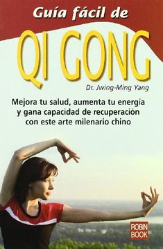 portada Guía Fácil de qi Gong: Mejora tu Salud, Aumenta tu Energía y Gana Capacidad de Recuperación con Este Arte Milenario Chino