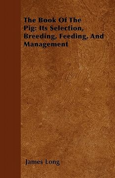 portada the book of the pig: its selection, breeding, feeding, and management