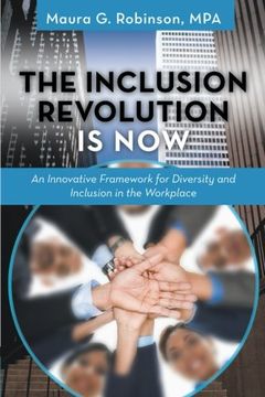 portada The Inclusion Revolution Is Now: An Innovative Framework for Diversity and Inclusion in the Workplace