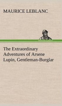 portada the extraordinary adventures of arsene lupin, gentleman-burglar (en Inglés)