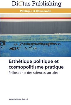 portada Esthétique politique et cosmopolitisme pratique: Philosophie des sciences sociales