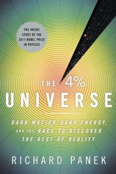 The 4 Percent Universe: Dark Matter, Dark Energy, and the Race to Discover the Rest of Reality (en Inglés)