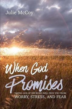 portada When God Promises: Taking God at His Word will Free You from Worry, Stress, and Fear (en Inglés)