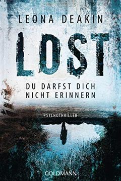 portada Lost: Du Darfst Dich Nicht Erinnern - Psychothriller (Augusta Bloom, Band 2) (en Alemán)
