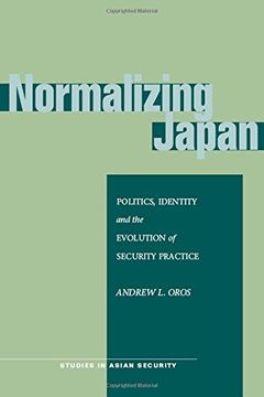 portada Normalizing Japan: Politics, Identity, and the Evolution of Security Practice (Studies in Asian Security) (en Inglés)