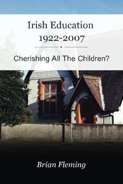 portada Irish Education, 1922-2007: Cherishing all the Children?