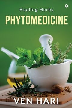 portada Phytomedicine: Healing Herbs (en Inglés)