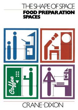 portada The Shape of Space: Food Preparation Spaces (en Inglés)