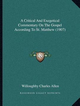 portada a critical and exegetical commentary on the gospel according to st. matthew (1907) (en Inglés)