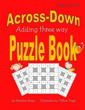portada Across-Down Adding Three Way Puzzle Book Kids Edition (en Inglés)