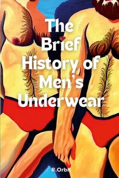 portada The Brief History of Men's Underwear (en Inglés)