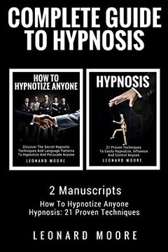 portada Hypnosis: Complete Guide to Hypnosis - 2 Manuscripts - how to Hypnotize Anyone, Hypnosis: 21 Proven Techniques 