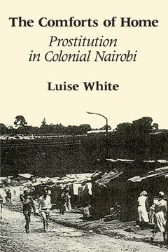 portada The Comforts of Home: Prostitution in Colonial Nairobi 