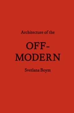 portada Architecture of the Off-Modern (Forum Project Publications) 