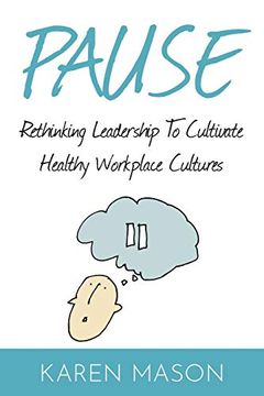 portada Pause: Rethinking Leadership to Cultivate Healthy Workplace Cultures (en Inglés)