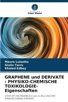 portada GRAPHENE und DERIVATE: PHYSIKO-CHEMISCHE TOXIKOLOGIE-Eigenschaften (en Alemán)