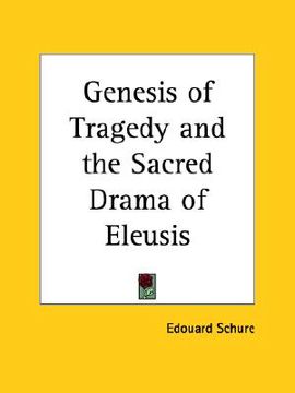portada genesis of tragedy and the sacred drama of eleusis