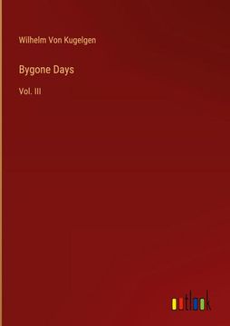 portada Bygone Days: Vol. III (en Inglés)