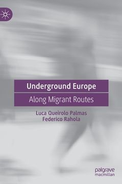 portada Underground Europe: Along Migrant Routes (en Inglés)