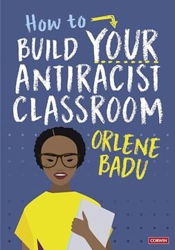portada How to Build Your Antiracist Classroom (en Inglés)