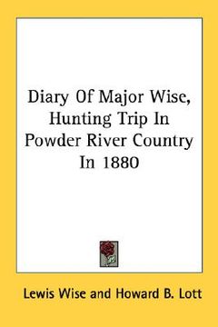 portada diary of major wise, hunting trip in powder river country in 1880