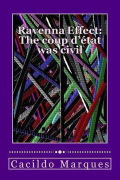 portada Ravenna Effect - The Coup D'Etat Was Civil: How Versaillism and demagogy turned Brazil unviable (in English)