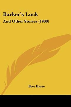 portada barker's luck: and other stories (1900) (en Inglés)
