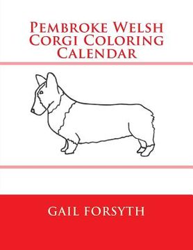 portada Pembroke Welsh Corgi Coloring Calendar (in English)