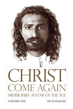 portada Christ Come Again Volume One: Meher Baba, Avatar of the age (en Inglés)