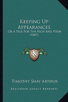 portada keeping up appearances: or a tale for the rich and poor (1847)