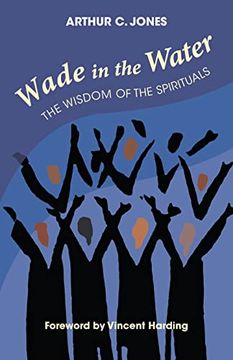 portada Wade in the Water: The Wisdom of the Spirituals (en Inglés)