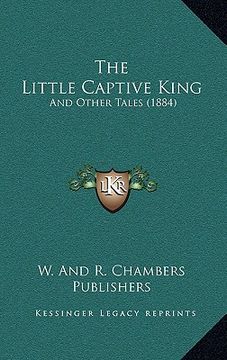 portada the little captive king: and other tales (1884) (en Inglés)
