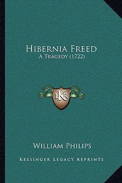 portada hibernia freed: a tragedy (1722) (en Inglés)